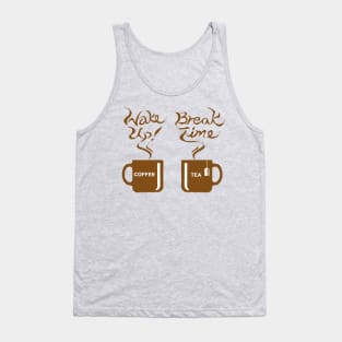 Wake up! Break time Tank Top